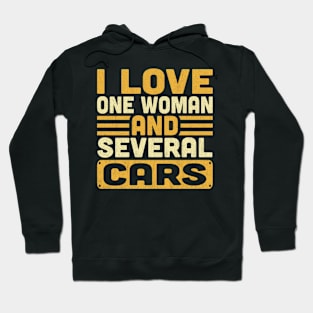 I Love One Woman and Several Cars Funny Mechanic Car Lover Hoodie